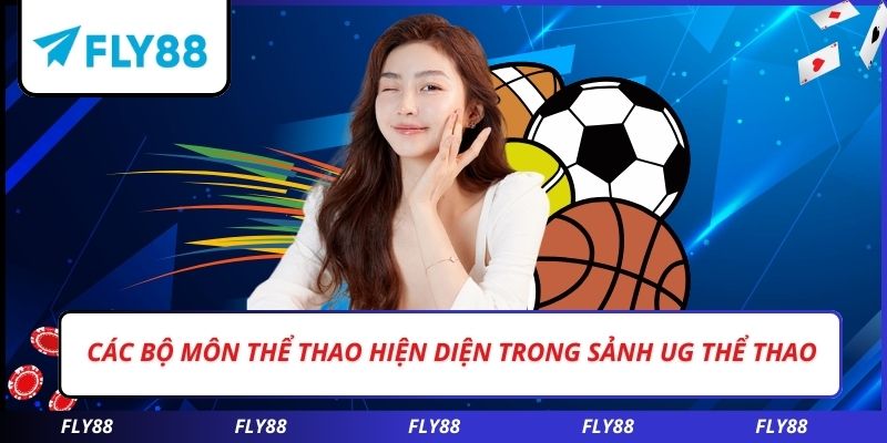 Các bộ môn thể thao hiện diện trong sảnh UG thể thao