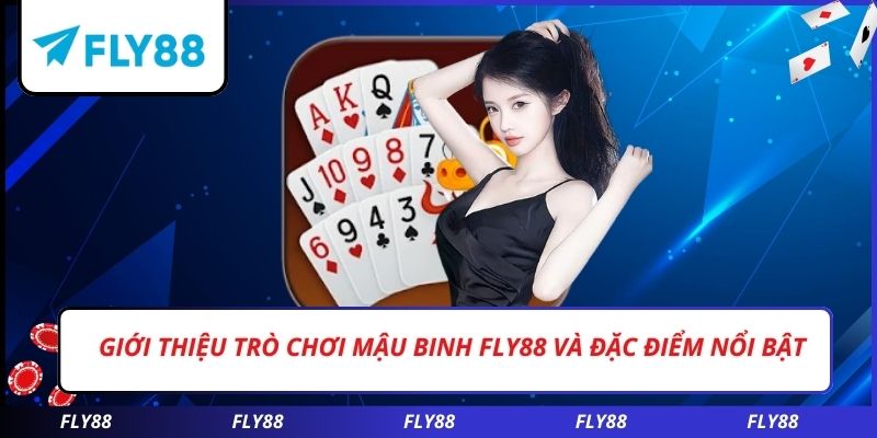 Giới thiệu trò chơi Mậu binh FLY88 và đặc điểm nổi bật