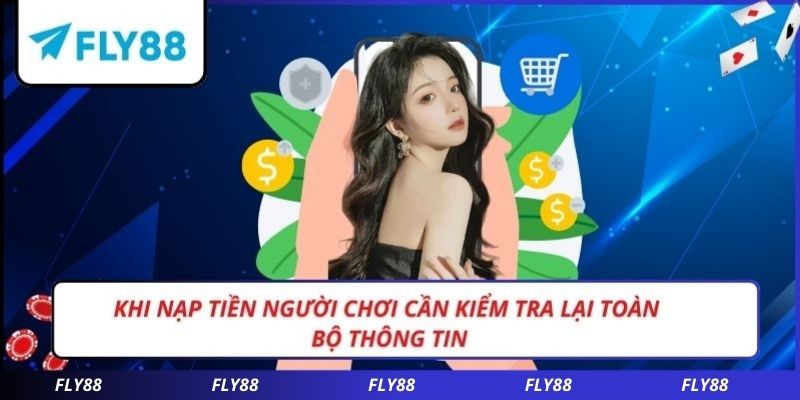 Khi nạp tiền người chơi cần kiểm tra lại toàn bộ thông tin