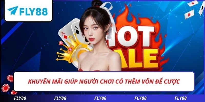 Khuyến mãi giúp người chơi có thêm vốn để cược