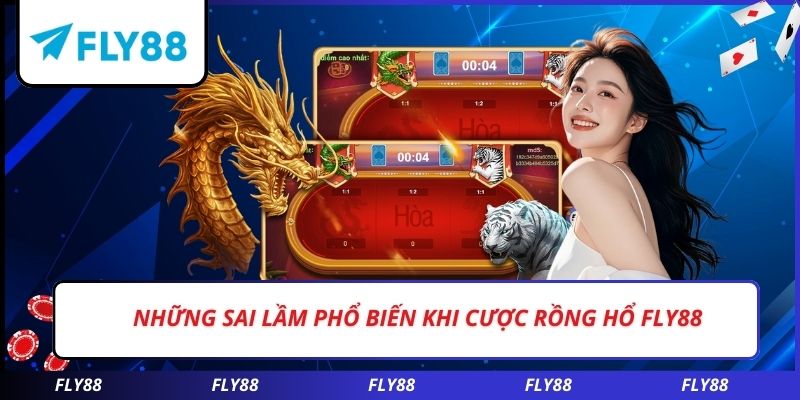 Những sai lầm phổ biến khi cược rồng hổ FLY88