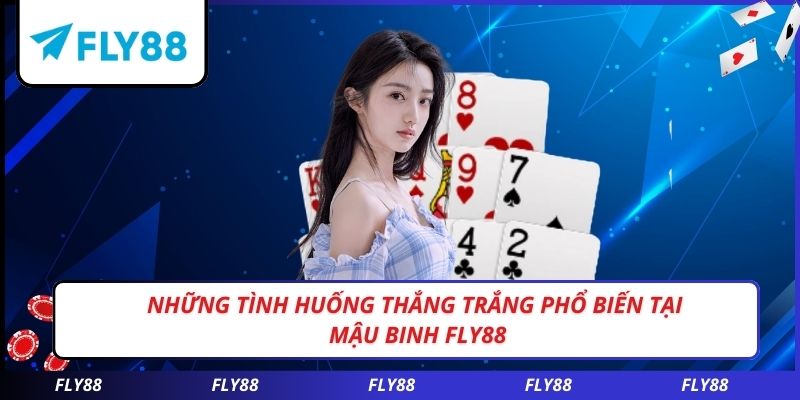 Những tình huống thắng trắng phổ biến tại Mậu binh FLY88