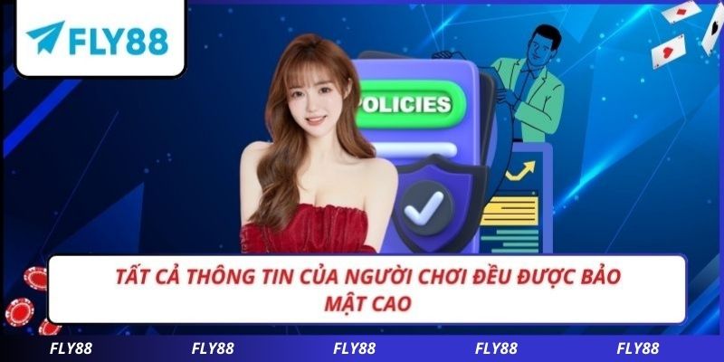 Tất cả thông tin của người chơi đều được bảo mật cao