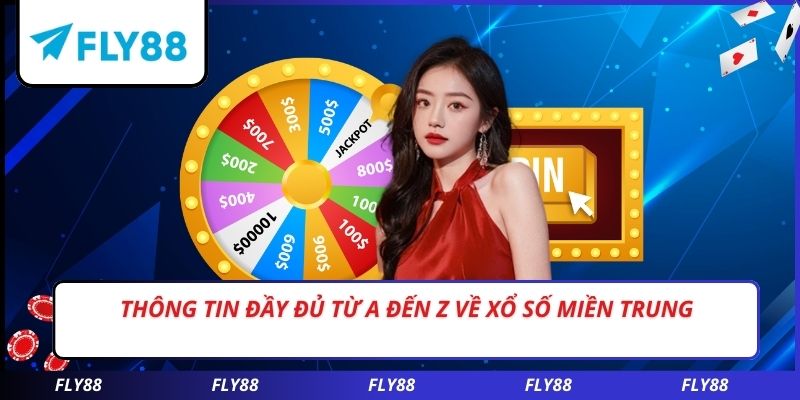 Thông tin đầy đủ từ A đến Z về xổ số miền trung