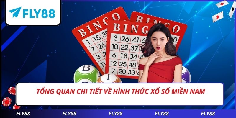 Tổng quan chi tiết về hình thức xổ số miền nam