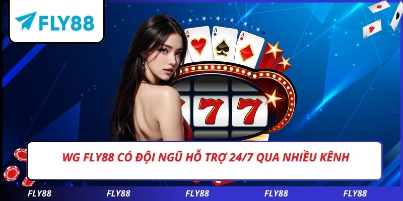 WG FLY88 có đội ngũ hỗ trợ 24/7 qua nhiều kênh